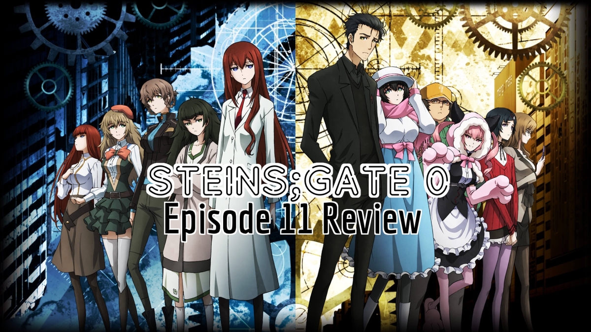 Steins;Gate 0 Episode 11 – Anime QandA Review