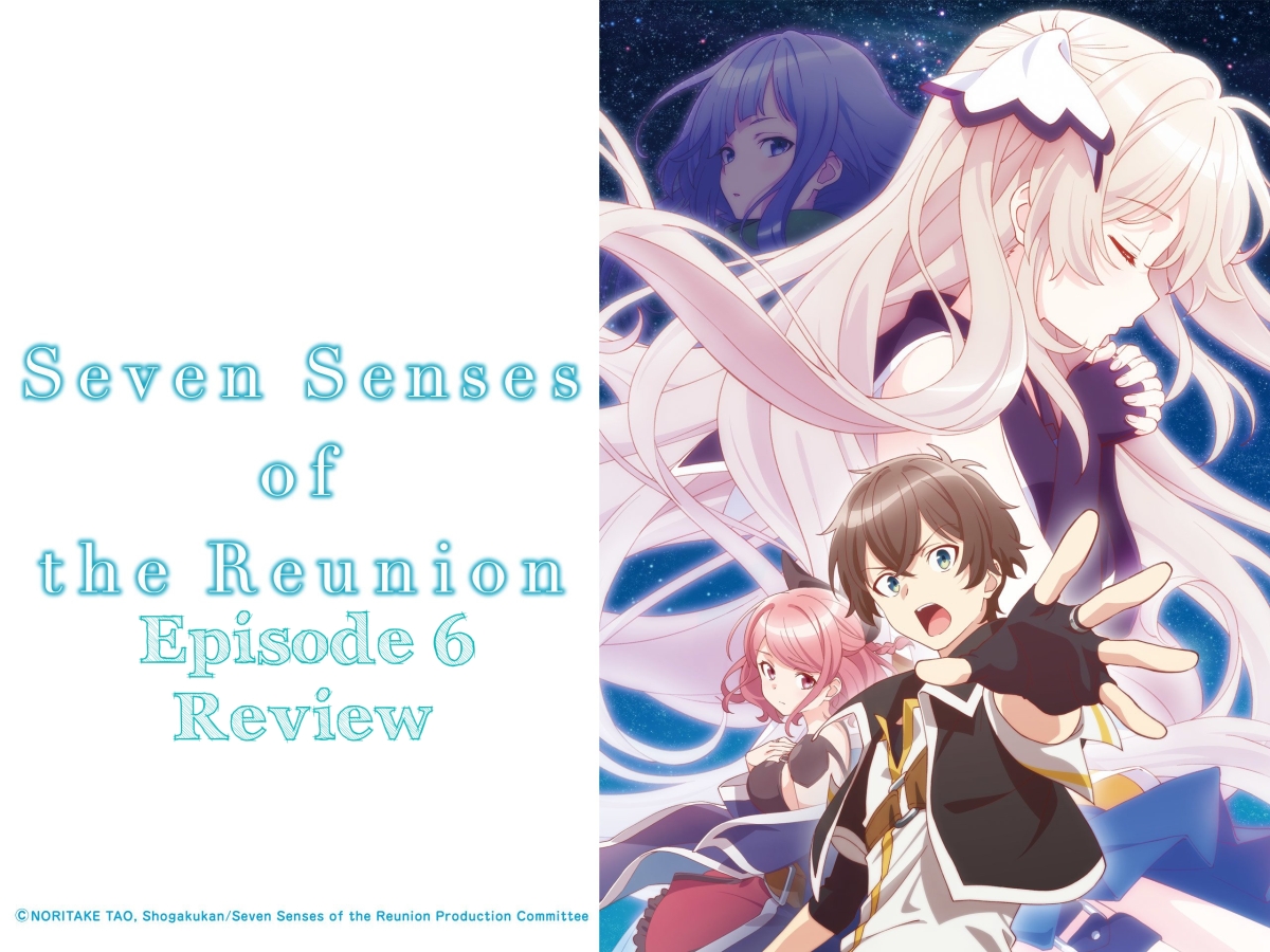 Easy Mode – ‘Seven Senses of the Re’Union’ Episode 6 Review