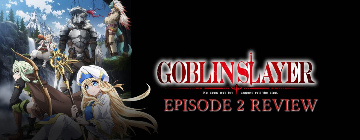 Reason And Restraint – ‘Goblin Slayer’ Episode 2 Review