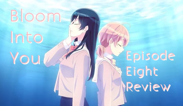 Rainy Day Feelings – ‘Bloom Into You’ Episode 8 Review