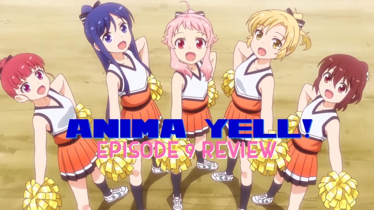 Girls and Goals – ‘Anima Yell!’ Episode 9 Review