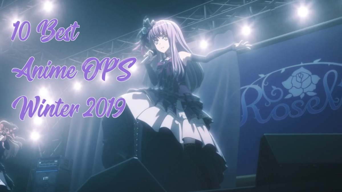 10 Best Anime OP’s Winter 2019