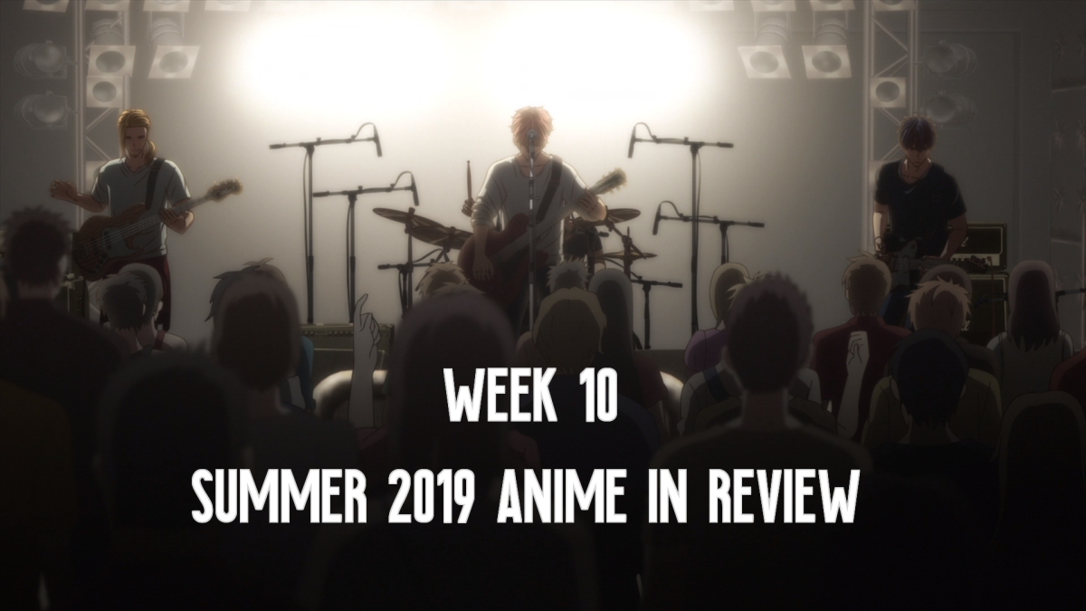 Week 10 of Summer 2019 Anime In Review