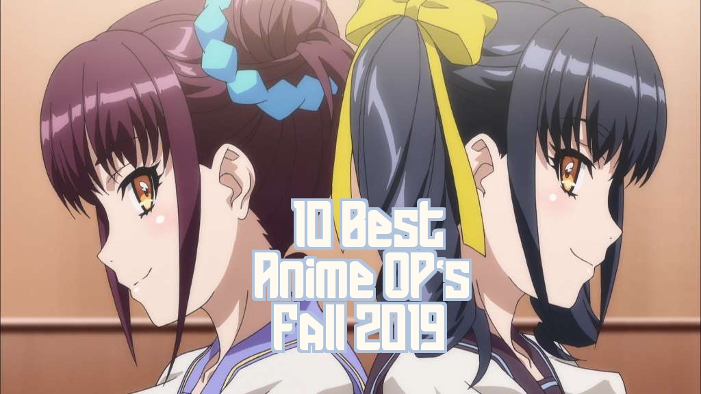 10 Best Anime OP’s Fall 2019